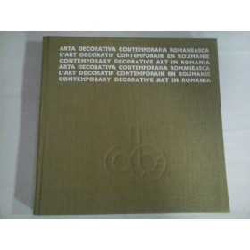    ARTA  DECORATIVA  CONTEMPORANA   ROMANEASCA  -  Uniunea Artistilor  Plastici din  R.S. Romania  -  Bucuresti, 1970  